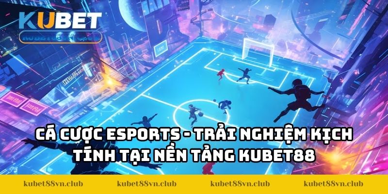 Cá Cược Esports