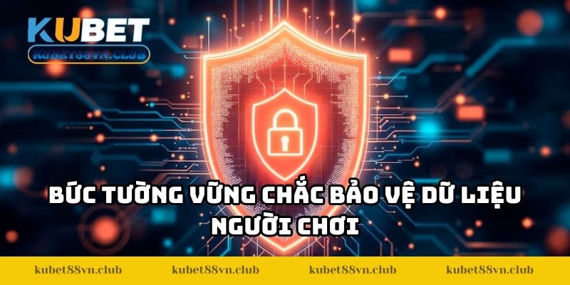 Bức tường vững chắc bảo vệ dữ liệu người chơi