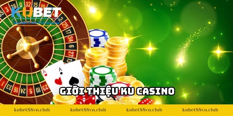 Giới thiệu KU Casino