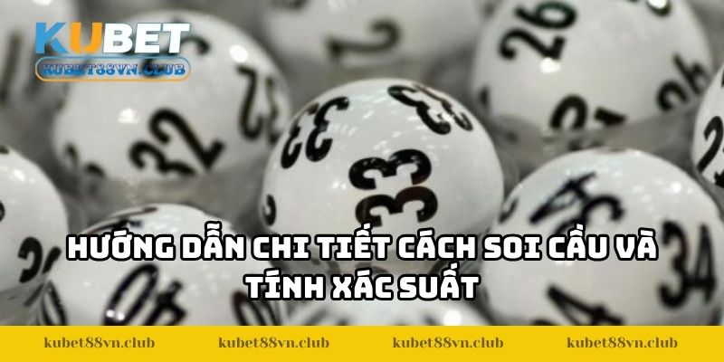 Hướng dẫn chi tiết cách soi cầu và tính xác suất